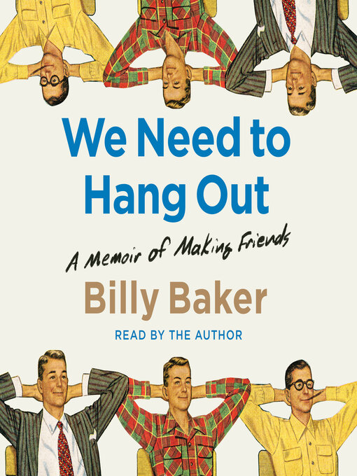 Title details for We Need to Hang Out by Billy Baker - Available